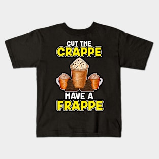 Funny Cut The Crappe Have a Frappe Coffee Pun Kids T-Shirt